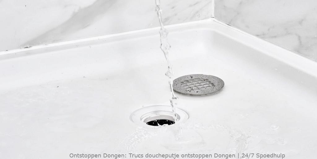 Trucs doucheputje ontstoppen Dongen | 24/7 Spoedhulp